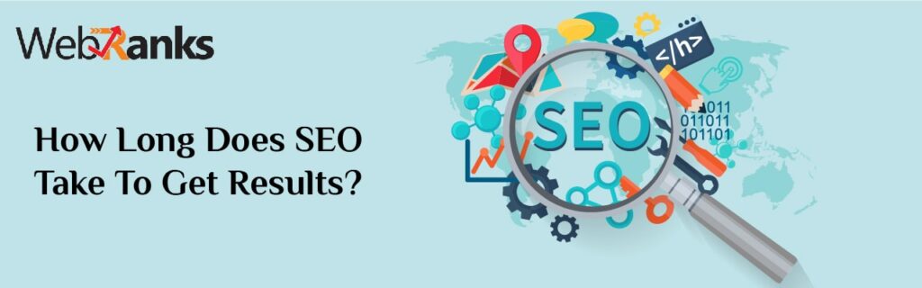 How Long Does SEO Take To Get Results Webranks India best SEO agency in Indore